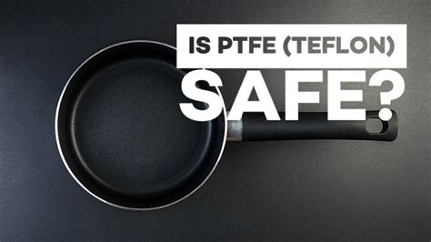 Is ptfe safe. Things To Know About Is ptfe safe. 
